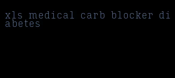xls medical carb blocker diabetes