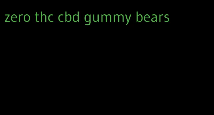 zero thc cbd gummy bears